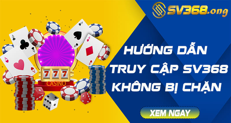 Link vào sv368 - hướng dẫn vào sv368 không bị chặn 2025 4 link vào sv368